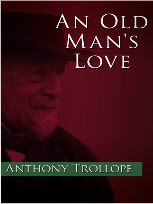 Title details for An Old Man's Love by Anthony Trollope - Available